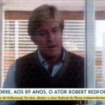 Meme, beijo inesquecível, fama de atrasado: veja curiosidades de Robert Redford além da atuação