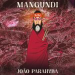 Ritmista do Trio Mocotó, João Parahyba captura ouvinte com ‘sonoridade solta’ e misturada do álbum solo ‘Mangundi’