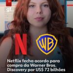 Após anúncio da Netflix, Paramount oferece US$ 108 bilhões pela Warner Bros. Discovery