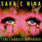 Drags Sara e Nina ecoam os choros de cantoras como Alcione e Fafá de Belém no álbum 'Com lágrimas nos olhos'
