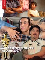 Oscar 2027: quais as chances de o Brasil ter um filme na disputa? É cedo para dizer - mas não muito