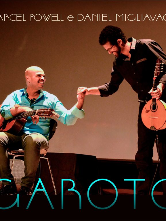Violonista Marcel Powell e bandolinista Daniel Migliavacca expõem a eternidade de Garoto em EP agendado para julho